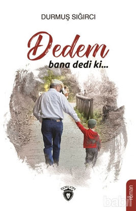 Picture of Dedem Bana Dedi Ki...