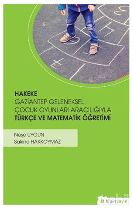 Picture of Hakeke Gaziantep Geleneksel Çocuk Oyunları Aracılığıyla Türkçe ve Matematik Öğretimi