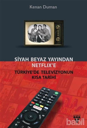 Picture of Siyah Beyaz Yayından Netflix’e Türkiye’de Televizyonun Kısa Tarihi