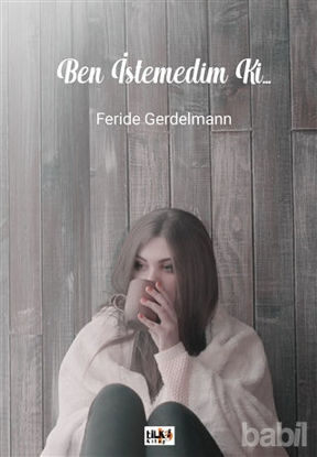 Picture of Ben İstemedim Ki...