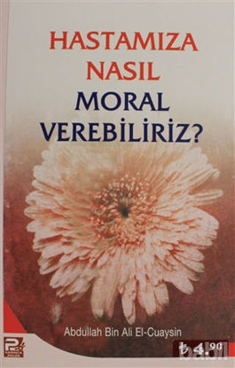 Picture of Hastamıza Nasıl Moral Verebiliriz?