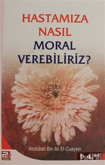 Picture of Hastamıza Nasıl Moral Verebiliriz?