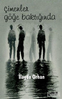 Picture of Çimenler Göğe Baktığında