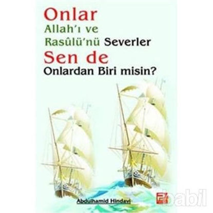 Picture of Onlar Allah'ı ve Rasulü'nü Severler Sen de Onlardan Biri Misin?