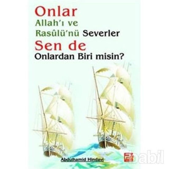 Picture of Onlar Allah'ı ve Rasulü'nü Severler Sen de Onlardan Biri Misin?
