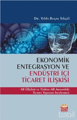 Picture of Ekonomik Entegrasyon ve Endüstri İçi Ticaret İlişkisi