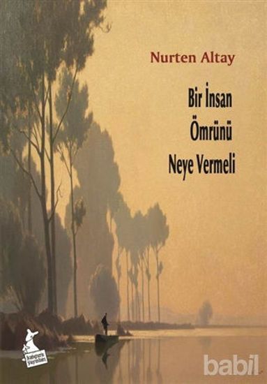 Picture of Bir İnsan Ömrünü Neye Vermeli