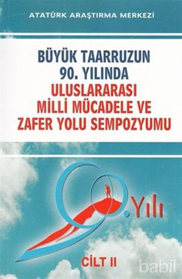 Picture of Büyük Taarruzun 90. Yılında Uluslararası Milli Mücadele ve Zafer Yolu Sempozyumu Cilt: 2