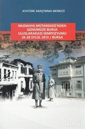 Picture of Mudanya Mütarekesi'nden Günümüze Bursa Uluslararası Sempozyumu 26-28 Eylül 2013 / Bursa