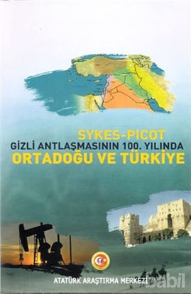 Picture of Sykes - Picot Gizli Antlaşmasının 100. Yılında Ortadoğu ve Türkiye