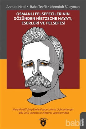 Picture of Osmanlı Felsefecilerinin Gözünden Nietzsche Hayatı Eserleri ve Felsefesi
