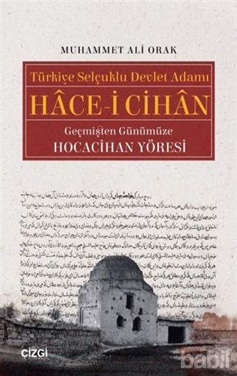 Picture of Türkiye Selçuklu Devlet Adamı Hace-i Cihan Geçmişten Günümüze Hocacihan Yöresi