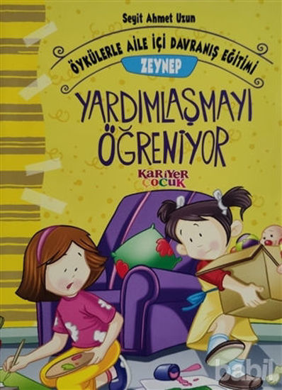 Picture of Zeynep Yardımlaşmayı Öğreniyor - Öykülerle Aile İçi Davranış Eğitimi