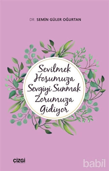 Picture of Sevilmek Hoşumuza Sevgiyi Sunmak Zorumuza Gidiyor