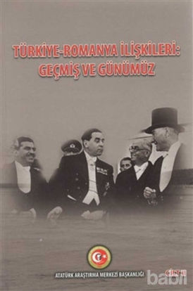 Picture of Türkiye - Romanya İlişkileri: Geçmiş ve Günümüz Cilt: 2
