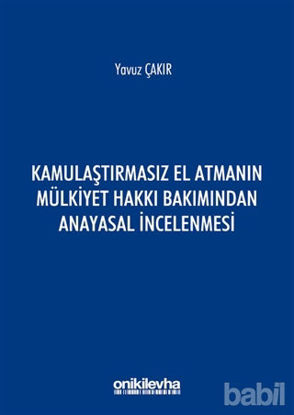 Picture of Kamulaştırmasız El Atmanın Mülkiyet Hakkı Bakımından Anayasal İncelenmesi