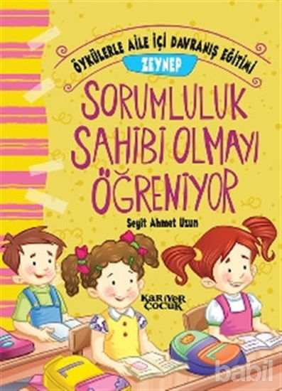 Picture of Zeynep Sorumluluk Sahibi Olmayı Öğreniyor - Öykülerle Aile İçi Davranış Eğitimi