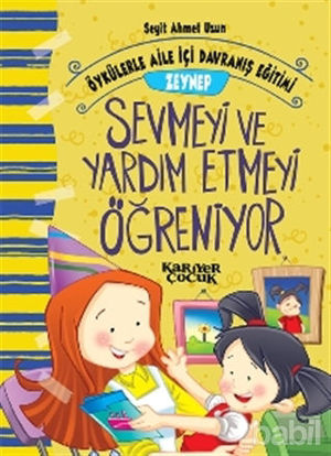 Picture of Zeynep Sevmeyi ve Yardım Etmeyi Öğreniyor - Öykülerle Aile İçi Davranış Eğitimi