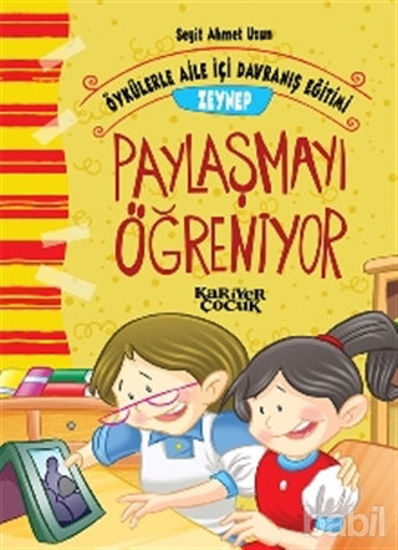 Picture of Zeynep Paylaşmayı Öğreniyor - Öykülerle Aile İçi Davranış Eğitimi