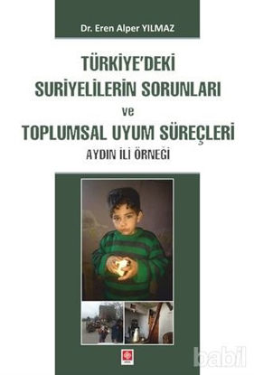 Picture of Türkiye'deki Suriyelilerin Sorunları ve Toplumsal Uyum Süreçleri