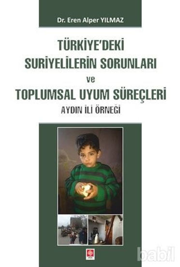 Picture of Türkiye'deki Suriyelilerin Sorunları ve Toplumsal Uyum Süreçleri