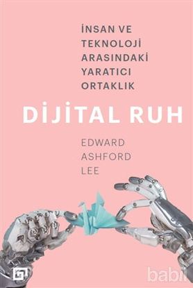 Picture of Dijital Ruh: İnsan ve Teknoloji Arasındaki Yaratıcı Ortaklık