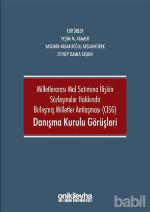 Picture of Milletlerarası Mal Satımına İlişkin Sözleşmeler Hakkında Birleşmiş Milletler Antlaşması CISG Danışma Kurulu Görüşleri