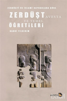 Picture of Zerdüşti ve İslami Kaynaklara Göre Zerdüşt Avesta ve Temel Öğretileri