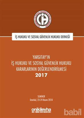 Picture of Yargıtay'ın İş Hukuku ve Sosyal Güvenlik Hukuku Kararlarının Değerlendirilmesi Semineri 2017