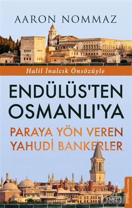 Picture of Endülüs’ten Osmanlı’ya Paraya Yön Veren Yahudi Bankerler