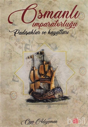 Picture of Osmanlı İmparatorluğu Padişahlar ve Hayatları