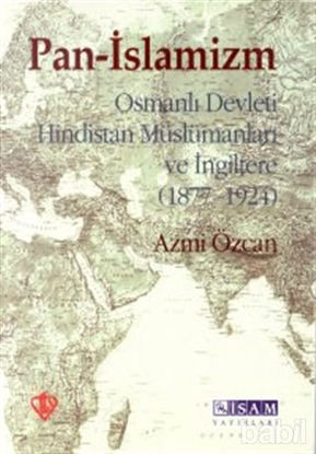 Picture of Pan-İslamizm (Osmanlı Devleti Hindistan Müslümanları ve İngiltere 1877-1924)