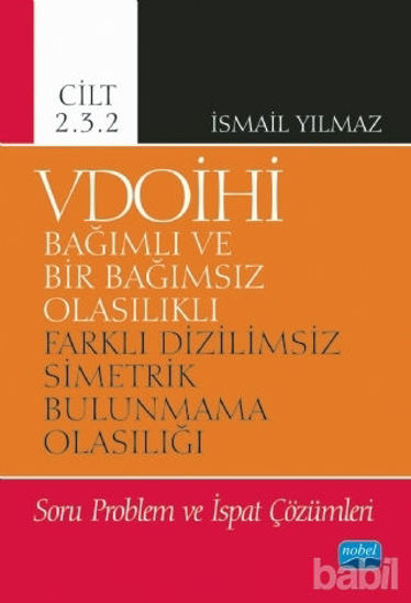 Picture of VDOİHİ Bağımlı ve Bir Bağımsız Olasılıklı Farklı Dizilimsiz Simetrik Bulunmama Olasılığı Soru Problem ve İspat Çözümleri - Cilt 2.3.2