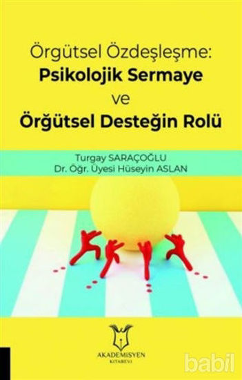 Picture of Örgütsel Özdeşleşme: Psikolojik Sermaye ve Örgütsel Desteğin Rolü