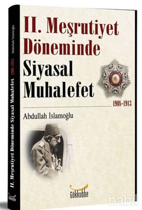 Picture of 2. Meşrutiyet Döneminde Siyasal Muhalefet 1908-1913