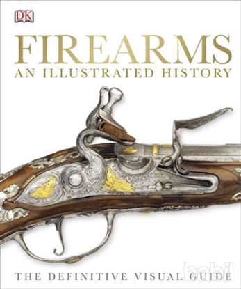 Picture of Firearms An Illustrated History