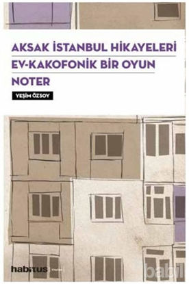 Picture of Aksak İstanbul Hikayeleri / Ev–Kakofonik Bir Oyun / Noter (3 Oyun Bir Arada)