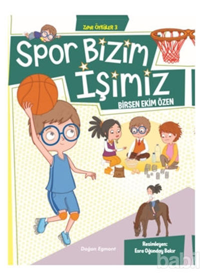 Picture of Spor Bizim İşimiz - Zıpır Öyküler 3
