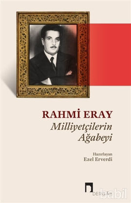 Picture of Rahmi Eray - Milliyetçilerin Ağabeyi