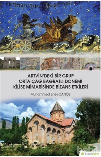 Picture of Artvin'deki Bir Grup Orta Çağ Bagratlı Dönemi Kilise Mimarisinde Bizans Etkileri