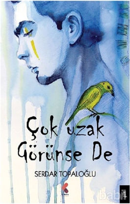 Picture of Çok Uzak Görünse De