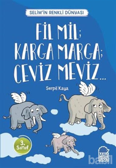 Picture of Fil Mil; Karga Marga; Ceviz Meviz - Selim’in Renkli Dünyası / 3. Sınıf Okuma Kitabı
