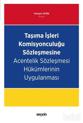 Picture of Taşıma İşleri Komisyonculuğu Sözleşmesine Acentelik Sözleşmesi Hükümlerinin Uygulanması