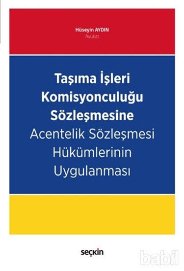 Picture of Taşıma İşleri Komisyonculuğu Sözleşmesine Acentelik Sözleşmesi Hükümlerinin Uygulanması