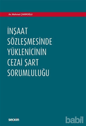 Picture of İnşaat Sözleşmesinde Yüklenicinin  Cezai Şart Sorumluluğu