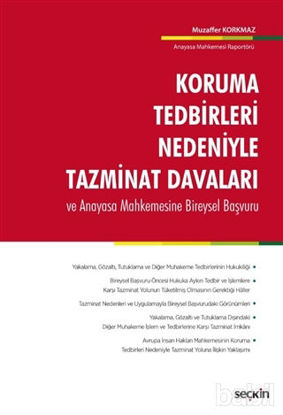 Picture of Koruma Tedbirleri Nedeniyle Tazminat Davaları ve Anayasa Mahkemesine Bireysel Başvuru