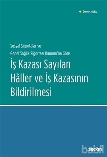Picture of Sosyal Sigortalar ve Genel Sağlık Sigortası Kanunu'na Göre İş Kazası Sayılan Haller ve İş Kazasının Bildirilmesi
