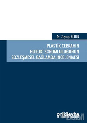 Picture of Plastik Cerrahın Hukuki Sorumluluğunun Sözleşmesel Bağlamda İncelenmesi