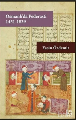 Picture of Osmanlı’da Pederasti (1451-1839)