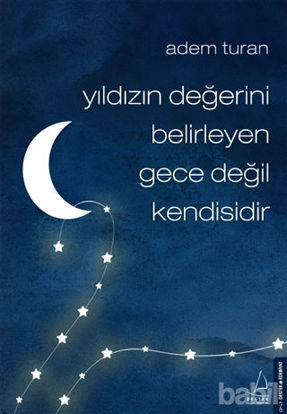 Picture of Yıldızın Değerini Belirleyen Gece Değil Kendisidir